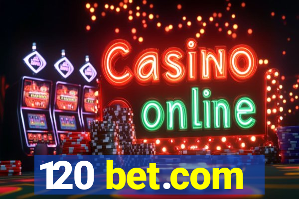 120 bet.com